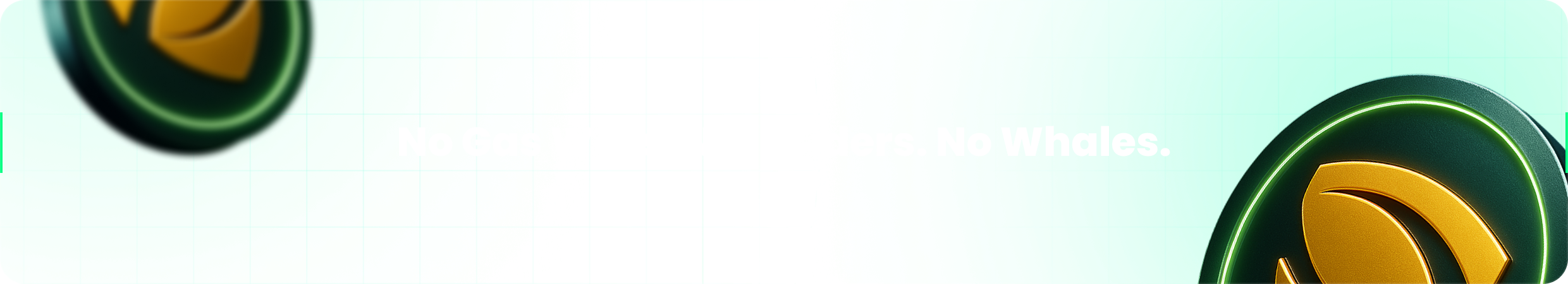 No Gas Wars. No Insiders. No Whales.
